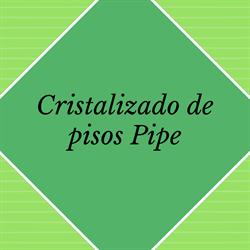 Cristalizada de pisos Pipe