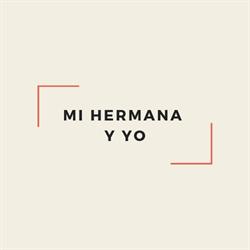 Mi Hermana Y Yo