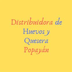 Distribuidora de Huevos y Quesera Popayán