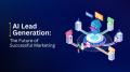 AI Lead Generation  The Future of Successful Marketing